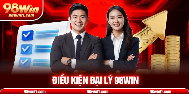 Điều kiện đại lý 98win