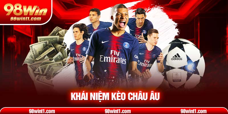 Khái niệm kèo châu Âu