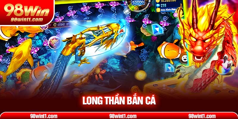 Long thần bắn cá