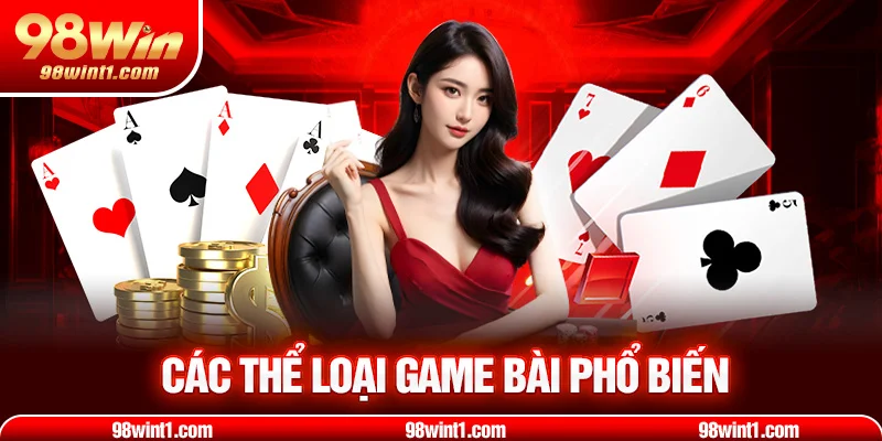 Các thể loại game bài phổ biến