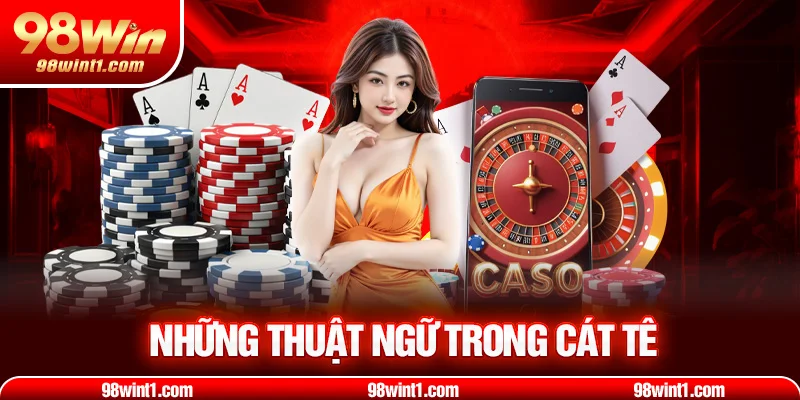 Những thuật ngữ trong cát tê