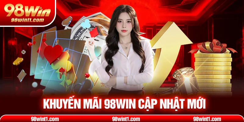 Khuyến mãi 98win cập nhật mới