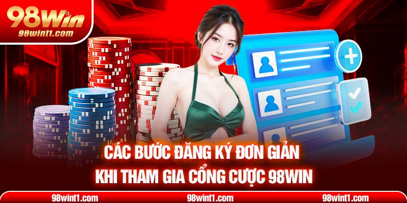 Các bước đăng ký đơn giản khi tham gia cổng cược