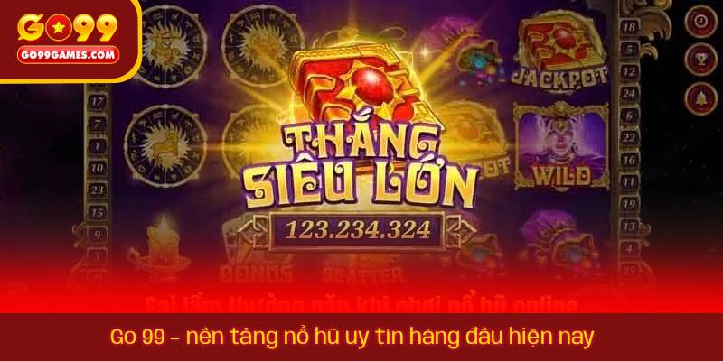 Go99 – nền tảng sòng bài trực tuyến đáng tin cậy
