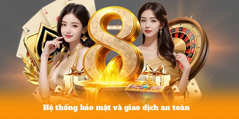 Hệ thống bảo mật và giao dịch an toàn