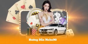 Hướng Dẫn Nohu90 – Cách Truy Cập Và Trải Nghiệm Mượt Mà